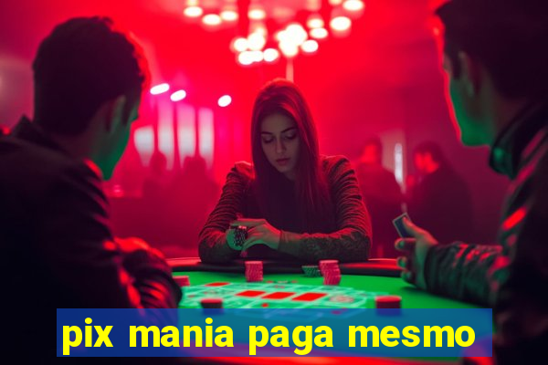 pix mania paga mesmo